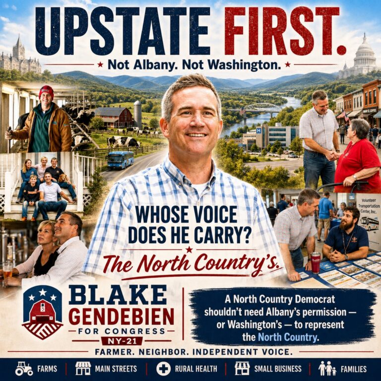 Campaign-style graphic featuring NY-21 candidate Blake Gendebien surrounded by North Country farms, families, small businesses, healthcare workers and community scenes beneath the words “Upstate First.”